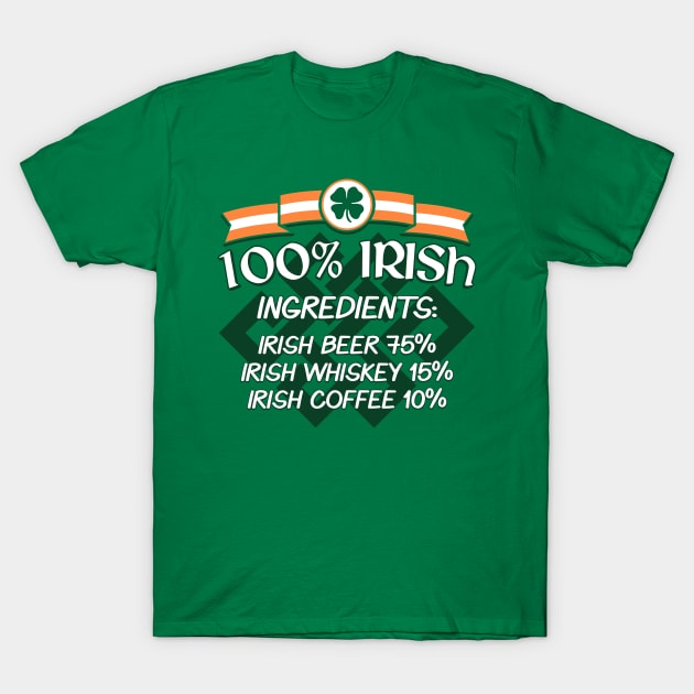 100% Irish Ingredients Beer Whiskey Coffee T-Shirt by yeoys